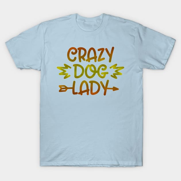 Crazy Dog Lady T-Shirt by Imp's Dog House